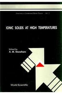 Ionic Solids at High Temperatures