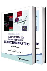 Wspc Reference on Organic Electronics, The: Organic Semiconductors (in 2 Volumes)