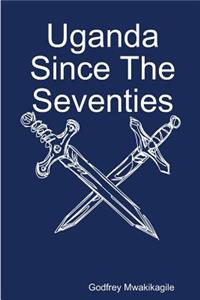 Uganda Since the Seventies