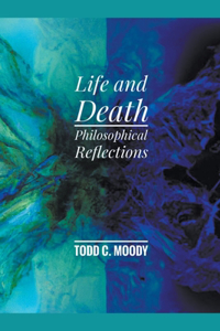 Life and Death: Philosophical Reflections