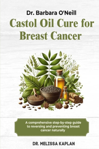 Dr. Barbara O'Neill Castor Oil Cure for Breast Cancer