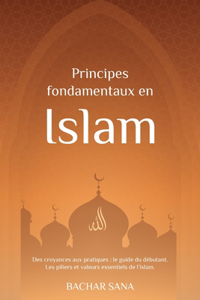 Principes fondamentaux en Islam