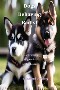 Dogs Behaving Badly