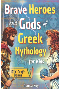 Brave Heroes and Gods of Greek Mythology for Kids