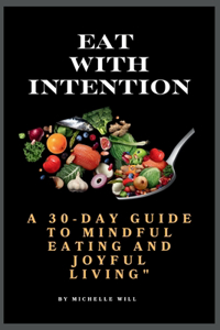 Eat with intention