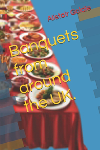 Banquets from around the UK.