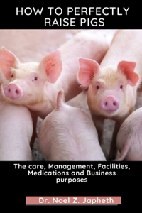 How to Perfectly Raise Pigs