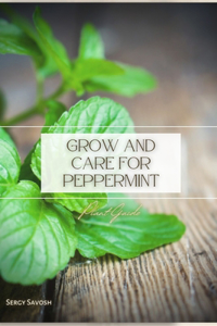 Grow and Care for Peppermint