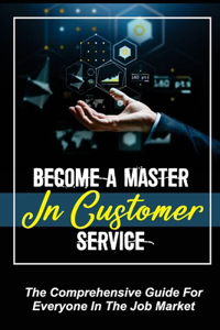 Become A Master In Customer Service