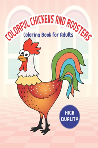 Colorful chickens & roosters coloring book for adults