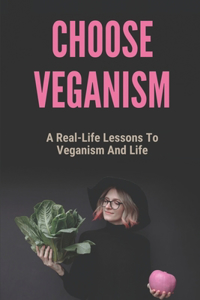 Choose Veganism