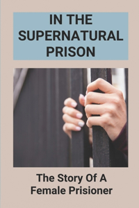 In The Supernatural Prison
