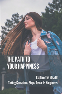 The Path To Your Happiness
