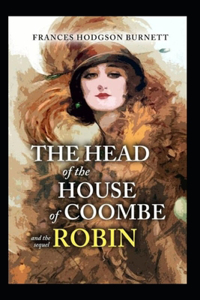 The Head of the House of Coombe By Frances Hodgson Burnett (Annotated Edition)