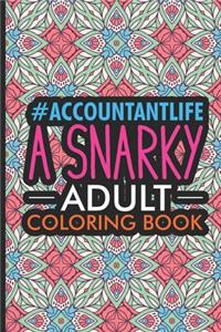 #Accountantlife A Snarky Adult Coloring Book