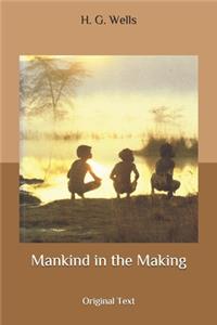 Mankind in the Making