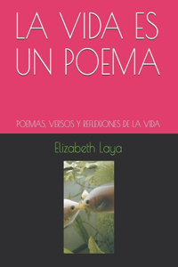 La Vida Es Un Poema