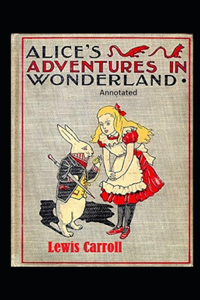 Alice's Adventures in Wonderland Annotated