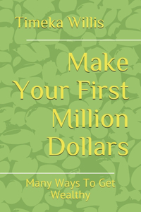 Make Your First Million Dollars