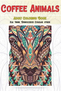 Coffee Animals - Adult Coloring Book - Elk, Mink, Rhinoceros, Cougar, other