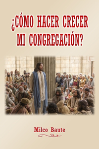 ¿Cómo hacer crecer mi congregación?