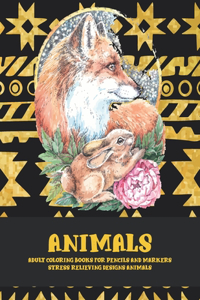 Adult Coloring Books for Pencils and Markers - Animals - Stress Relieving Designs Animals