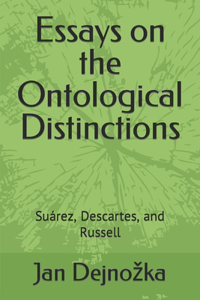 Essays on the Ontological Distinctions