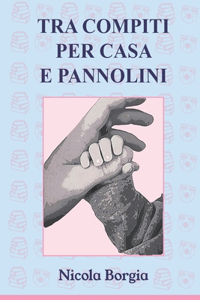 Tra Compiti Per Casa E Pannolini