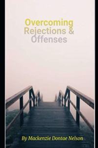 Overcoming Rejection and Offense