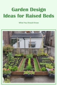 Garden Design Ideas for Raised Beds