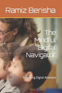 The Mindful Digital Navigator