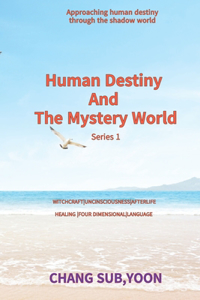 Human Destiny and the Mystery World