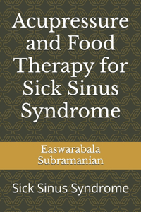 Acupressure and Food Therapy for Sick Sinus Syndrome