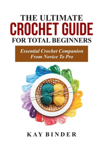 Ultimate Crochet Guide for Total Beginners