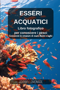 Esseri Acquatici in immagini e parole