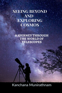 Seeing Beyond and Exploring Cosmos
