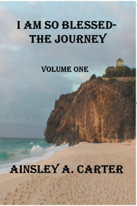 I Am So Blessed- The Journey Volume One