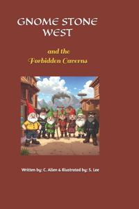 Gnome Stone West and the Forbidden Caverns