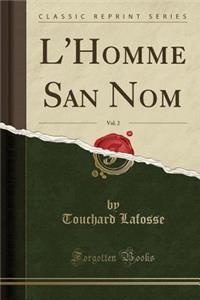 L'Homme San Nom, Vol. 2 (Classic Reprint)