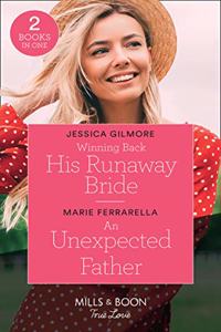 Winning Back His Runaway Bride / An Unexpected Father: Winning Back His Runaway Bride / An Unexpected Father (The Fortunes of Texas: The Hotel Fortune)