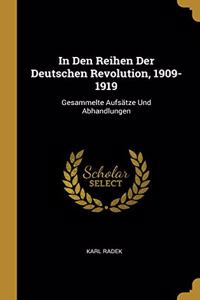 In Den Reihen Der Deutschen Revolution, 1909-1919