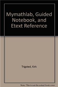Mylab Math, Guided Notebook, and Etext Reference