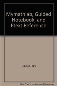 Mylab Math, Guided Notebook, and Etext Reference