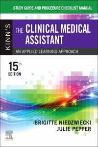 Study Guide and Procedure Checklist Manual for Kinn's the Clinical Medical Assistant