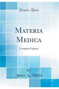 Materia Medica: Complete Volume (Classic Reprint)