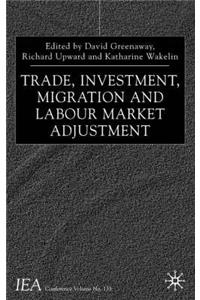 Trade, Investment, Migration and Labour Market Adjustment