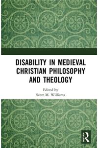 Disability in Medieval Christian Philosophy and Theology