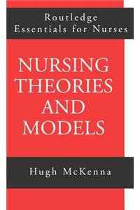 Nursing Theories and Models