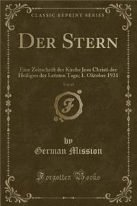 Der Stern, Vol. 63: Eine Zeitschrift Der Kirche Jesu Christi Der Heiligen Der Letzten Tage; 1. Oktober 1931 (Classic Reprint)