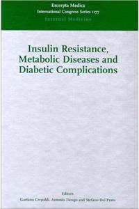 Insulin Resistance, Metabolic Diseases and Diabetic Complications